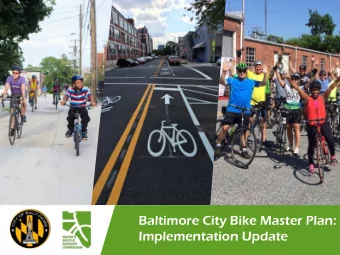 Baltimore City Bike Master Plan:  Implementation Update  Baltimore City Bike Master Plan o