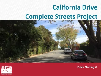 California Drive  Complete Streets Project  Public Meeting #2  Project Objectives  Improve
