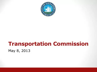 Transportation Commission  May 8, 2013  Funding Update  Agenda Item #2  Funding Update  City