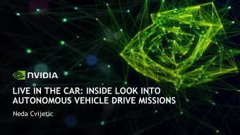 LIVE IN THE CAR: INSIDE LOOK INTO  AUTONOMOUS VEHICLE DRIVE MISSIONS  Neda Cvijetic  1  WHAT ARE