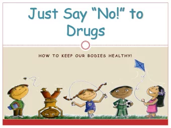 Drugs  H O W  T O  K E E P  O U R  B O D I E S  H E A L T H Y !  How can we keep our bodies