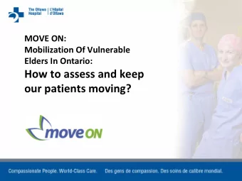 MOVE ON: Mobilization Of Vulnerable Elders In Ontario: How to assess and keep our patients moving?