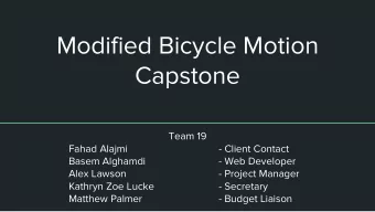 Modified Bicycle Motion  Capstone  Team 19  Fahad Alajmi  - Client Contact  Basem Alghamdi  - Web
