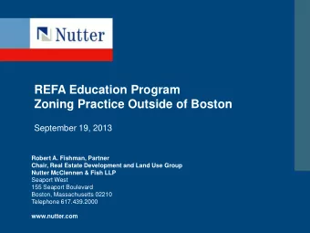 REFA Education Program  Zoning Practice Outside of Boston  September 19, 2013  Robert A. Fishman,