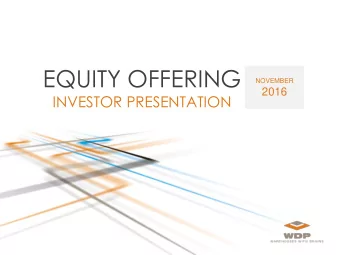 EQUITY OFFERING  NOVEMBER  2016  INVESTOR PRESENTATION  1  Not for release, publication or