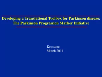 Developing a Translational Toolbox for Parkinson disease:  The Parkinson Progression Marker