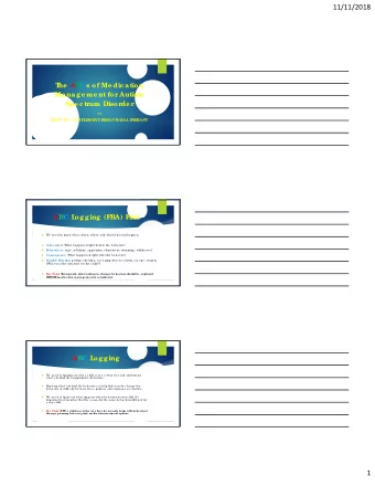 11/11/2018  T  he  ABCs of Me dic ation  Manage me nt for  Autism  Spe c tr  um Disor  de r  OR  HO