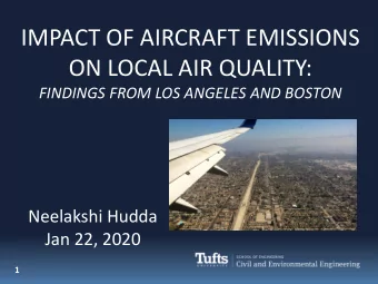 IMPACT OF AIRCRAFT EMISSIONS  ON LOCAL AIR QUALITY:  FINDINGS FROM LOS ANGELES AND BOSTON