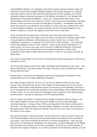 LUIS ALBERTO LACALLE: Mr. President of the World Jewish Congress Ronald Lauder, Mr.  Chairman of