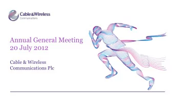 20 July 2012  Cable &amp; Wireless  Communications Plc  Important notice  This presentation