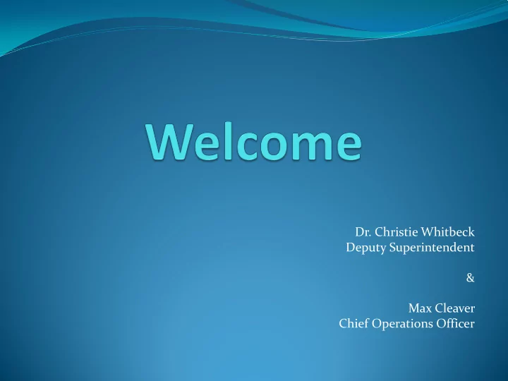 dr christie whitbeck deputy superintendent max cleaver
