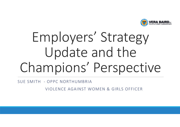 employers strategy update and the champions perspective