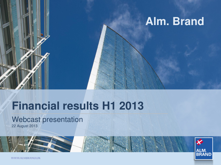 alm brand financial results h1 2013