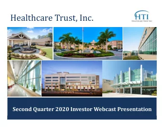 Healthcare Trust, Inc.  Second Quarter 2020 Investor Webcast Presentation  1  Strategic Overview