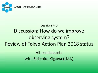 observing system?  - Review of Tokyo Action Plan 2018 status -  All participants  with Seiichiro