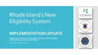 Eligibility System  IMPLEMENTATION UPDATE Rhode Islands New On -Line Application for Public