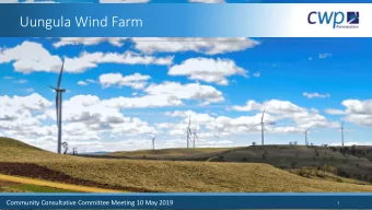 Uungula Wind Farm  Community Consultative Committee Meeting 10 May 2019  1  Uungula Wind Farm