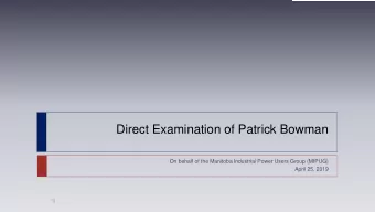 Direct Examination of Patrick Bowman  On behalf of the Manitoba Industrial Power Users Group