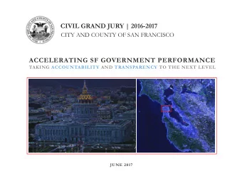 CIVIL GRAND JURY | 2016-2017  CITY AND COUNTY OF SAN FRANCISCO  ACCELERATING SF GOVERNMENT