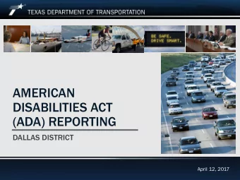 AMERICAN  DISABILITIES ACT  (ADA) REPORTING  DALLAS DISTRICT  April 12, 2017  Date  Footer Text