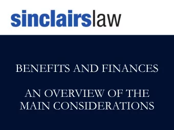 BENEFITS AND FINANCES  AN OVERVIEW OF THE  MAIN CONSIDERATIONS  MAIN TYPES OF BENEFITS