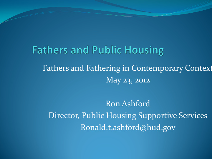 fathers and fathering in contemporary context may 23 2012