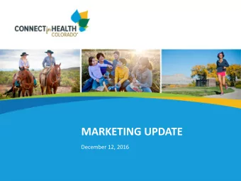 MARKETING UPDATE  December 12, 2016  Background    Who are the eligible but not enrolled? o