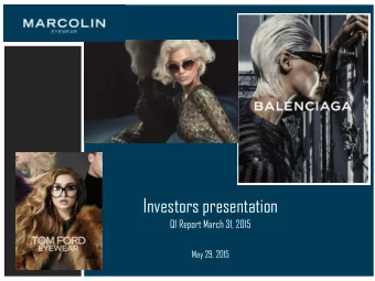 Investors presentation  Q1 Report March 31, 2015  May 29, 2015  Confidentiality  This presentation