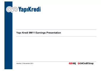 Yap  Kredi 9M11 Earnings Presentation  Istanbul, 3 November 2011  Agenda  Operating Environment