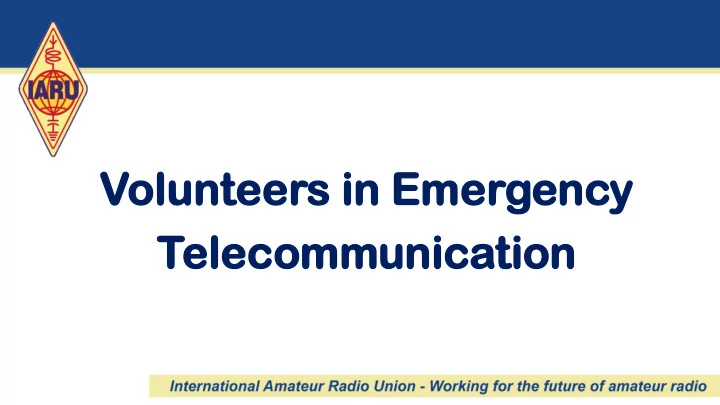 vol olunteer unteers s in n eme mergenc ency y tel elec