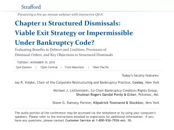 Presenting a live 90-minute webinar with interactive Q&amp;A  Chapter 11 Structured Dismissals: