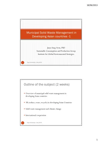 Outline of the subject (2 weeks)  Overview of municipal solid waste management in  developing