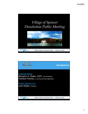 Village of Spencer  Dissolution Public Meeting Village of Spencer Dissolution Study February 3,