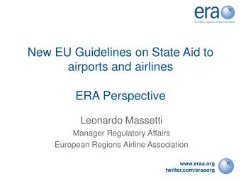 ERA Perspective  Leonardo Massetti  Manager Regulatory Affairs  European Regions Airline