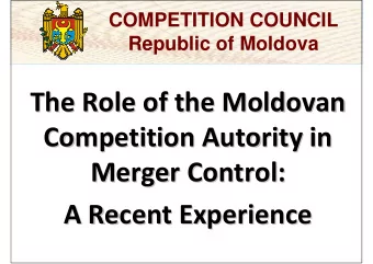 The R  Role of the Moldovan  ole of the Moldovan  The  Competition Autority in  Competition