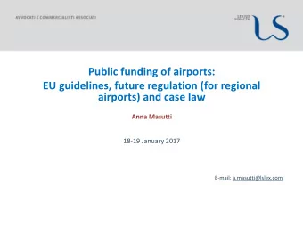 EU guidelines, future regulation (for regional airports) and case law  Anna Masutti  18-19 January