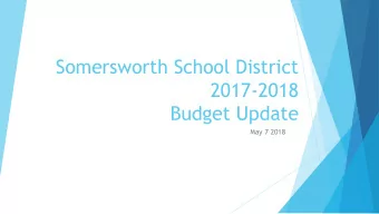 Somersworth School District  2017-2018  Budget Update  May 7 2018  2017-2018 Budget Update  How