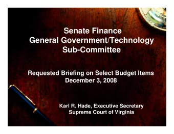 Senate Finance  General Government/Technology  Sub-Committee  Requested Briefing on Select Budget