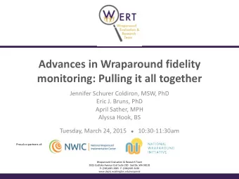Advances in Wraparound fidelity monitoring: Pulling it all together  Jennifer Schurer Coldiron,