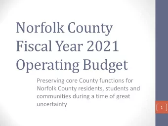 Norfolk County  Fiscal Year 2021  Operating Budget  Preserving core County functions for  Norfolk