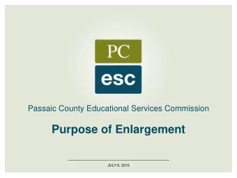 Purpose of Enlargement  JULY 8, 2015  Overview  Purpose of Enlargement  Educational Services