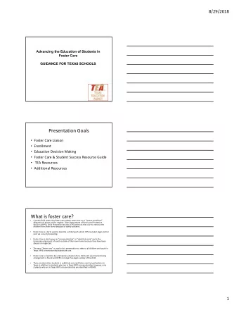 Presentation Goals  Foster Care Liaison  Enrollment  Education Decision Making  Foster