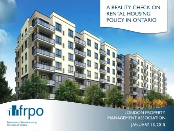 A REALITY CHECK ON  RENTAL HOUSING  POLICY IN ONTARIO  LONDON PROPERTY  MANAGEMENT ASSOCIATION