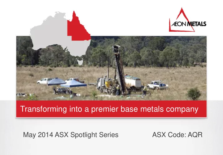 transforming into a premier base metals company