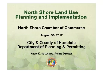 North Shore Chamber of Commerce  August 30, 2017  City &amp; County of Honolulu  Department of