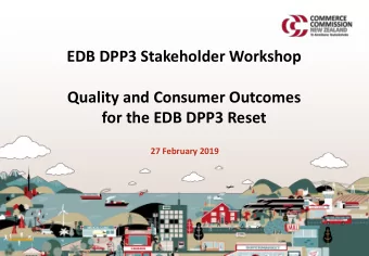 EDB DPP3 Stakeholder Workshop  Quality and Consumer Outcomes  for the EDB DPP3 Reset  27 February