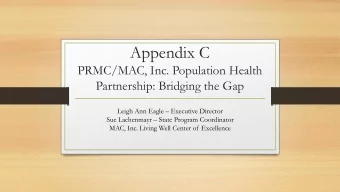 Appendix C  PRMC/MAC, Inc. Population Health  Partnership: Bridging the Gap Leigh Ann Eagle