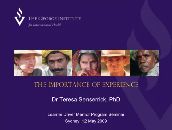 THE IMPORTANCE OF EXPERIENCE  Dr Teresa Senserrick, PhD  Learner Driver Mentor Program Seminar