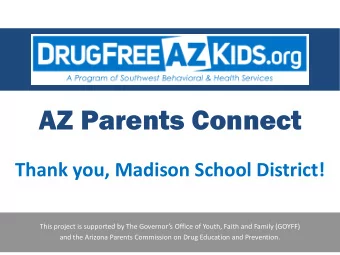 AZ Parents Connect  Thank you, Madison School District!  This project is supported by The