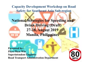 National Strategies for Speeding and  Drink Driving (Draft)  27-28, August 2019  Manila,